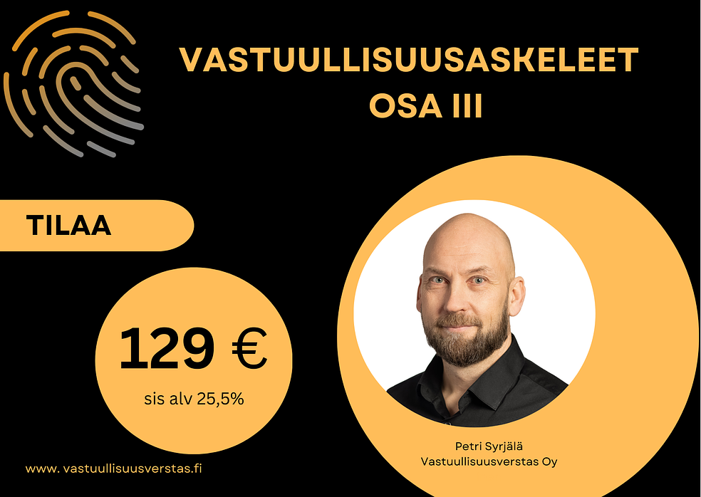 Vastuullisuusaskeleet osa III by Vastuullisuusverstas Oy